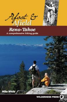 Читать Afoot and Afield: Reno/Tahoe - Mike White