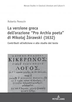 Читать La versione greca dellorazione Pro Archia poeta di Mikołaj Żórawski (1632) - Roberto Peressin