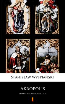Читать Akropolis - Stanisław Wyspiański