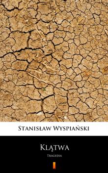 Читать Klątwa - Stanisław Wyspiański