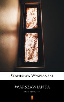Читать Warszawianka - Stanisław Wyspiański