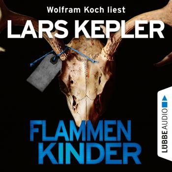 Читать Flammenkinder (Gekürzt) - Ларс Кеплер