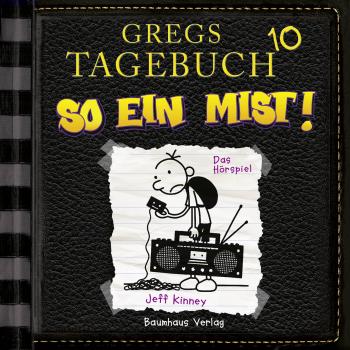 Читать Gregs Tagebuch, 10: So ein Mist! (Hörspiel) - Jeff Kinney