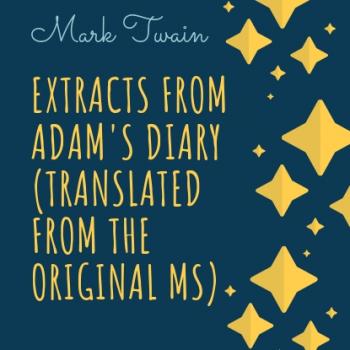 Читать Extracts From Adam's Diary (Translated From The Original MS) - Марк Твен