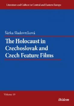 Читать The Holocaust in Czechoslovak and Czech Feature Films - Šárka Sladovníková