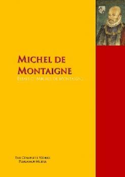 Читать Essays of Michel de Montaigne - Michel de Montaigne