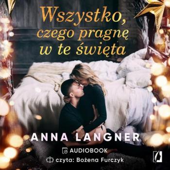 Читать Wszystko, czego pragnę w te święta - Anna Langner