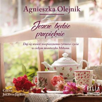 Читать Jeszcze będzie przepięknie - Agnieszka Olejnik