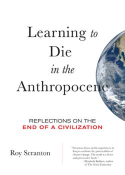 Читать Learning to Die in the Anthropocene - Roy Scranton