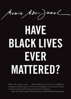 Читать Have Black Lives Ever Mattered? - Mumia Abu-Jamal