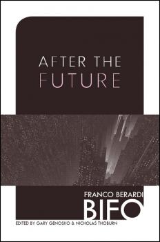 Читать After the Future - Franco Bifo Berardi
