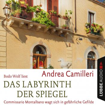 Читать Das Labyrinth der Spiegel - Commissario Montalbano wagt sich in gefährliche Gefilde - Andrea Camilleri