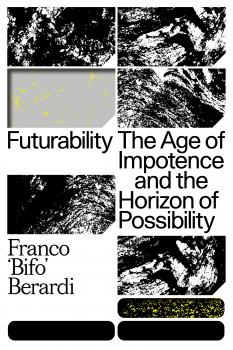 Читать Futurability - Franco “Bifo” Berardi