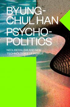 Читать Psychopolitics - Byung-Chul Han