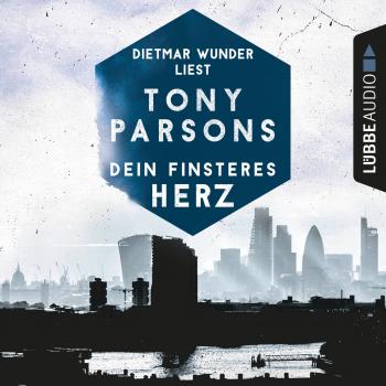 Читать Dein finsteres Herz - Detective Max Wolfes erster Fall (Ungekürzt) - Tony  Parsons