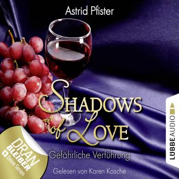 Читать Shadows of Love, Folge 7: Gefährliche Verführung - Astrid Pfister
