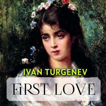 Читать First love - Иван Тургенев