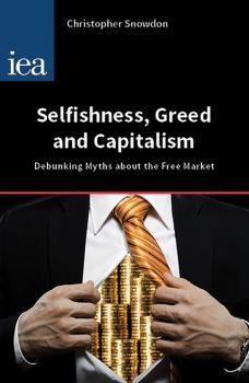 Читать Selfishness, Greed and Capitalism - Christopher Snowdon