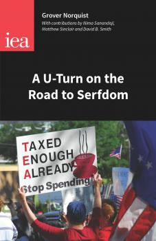 Читать A U-Turn on the Road to Serfdom - Grover Norquist Glenn