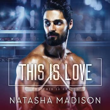 Читать This is Love - This Is, Book 3 (Unabridged) - Natasha Madison