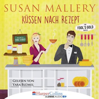 Читать Küssen nach Rezept - Fool's Gold Novelle (Ungekürzt) - Susan Mallery
