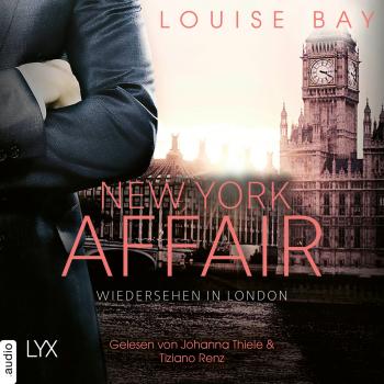 Читать Wiedersehen in London - New York Affair 2 (Ungekürzt) - Louise Bay