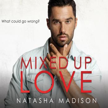 Читать Mixed Up Love (Unabridged) - Natasha Madison