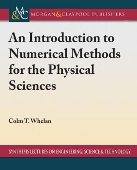 Читать An Introduction to Numerical Methods for the Physical Sciences - Colm T. Whelan