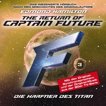 Читать Captain Future, Folge 3: Die Harfner des Titan - nach Edmond Hamilton - Edmond  Hamilton