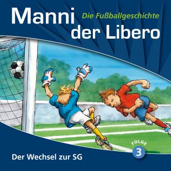 Читать Manni der Libero - Die Fußballgeschichte, Folge 3: Der Wechsel zur SG - Peter Conradi