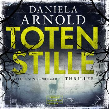 Читать Totenstille (ungekürzt) - Daniela Arnold