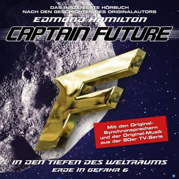 Читать Captain Future, Erde in Gefahr, Folge 6: In den Tiefen des Weltraums - Edmond  Hamilton