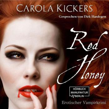 Читать Red Honey (Ungekürzt) - Carola Kickers
