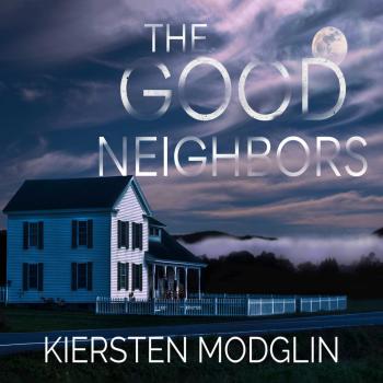 Читать The Good Neighbors (Unabridged) - Kiersten Modglin