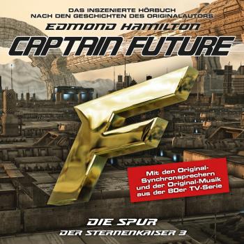 Читать Captain Future, Der Sternenkaiser, Folge 3: Die Spur - Edmond  Hamilton
