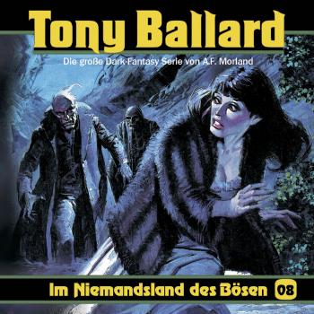 Читать Tony Ballard, Folge 8: Im Niemandsland des Bösen - A. F. Morland