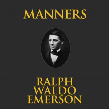 Читать Manners (Unabridged) - Ralph Waldo Emerson