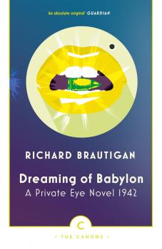 Читать Dreaming of Babylon - Richard Brautigan