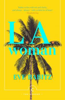 Читать L.A. Woman - Eve Babitz