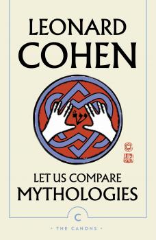Читать Let Us Compare Mythologies - Leonard  Cohen