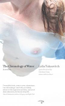 Читать The Chronology of Water - Lidia  Yuknavitch