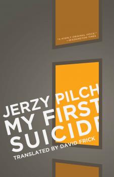 Читать My First Suicide - Jerzy Pilch