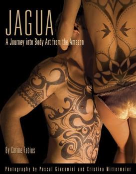 Читать Jagua, A Journey Into Body Art from the Amazon - Carine Jr. Fabius