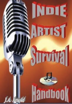 Читать Indie Artist Survival Handbook - J. A. Arnold
