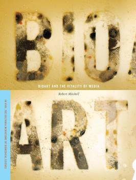 Читать Bioart and the Vitality of Media - Robert E. Mitchell