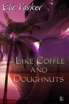 Читать Like Coffee and Doughnuts - Elle Parker