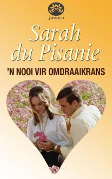Читать 'n Nooi vir Omdraaikrans - Sarah du Pisanie