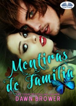 Читать Mentiras De Familia - Dawn Brower