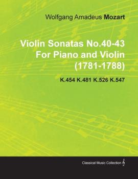 Читать Violin Sonatas No.40-43 by Wolfgang Amadeus Mozart for Piano and Violin (1781-1788) K.454 K.481 K.526 K.547 - Вольфганг Амадей Моцарт
