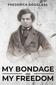 Читать My Bondage and My Freedom - Frederick  Douglass